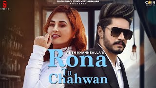 Rona Tan Chahwan - Ansh Khannealla Latest Punjabi Video Rona Tan Chahwan - Ansh Khannealla Download