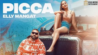 Picca - Elly Mangat Latest Punjabi Video Picca - Elly Mangat Download