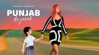 Punjab De Javak - Jasmine Sandlas Latest Punjabi Video Punjab De Javak - Jasmine Sandlas Download
