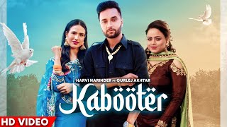 Kabooter - Harvi Harinder - Gurlej Akhtar Latest Punjabi Video Kabooter - Harvi Harinder - Gurlej Akhtar Download