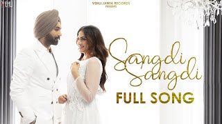 Sangdi Sangdi - Tarsem Jassar - Nimrat Khaira Latest Punjabi Video Sangdi Sangdi - Tarsem Jassar - Nimrat Khaira Download