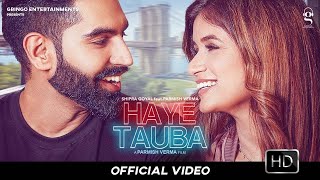 Haye Tauba - Shipra Goyal - Parmish Verma Latest Punjabi Video Haye Tauba - Shipra Goyal - Parmish Verma Download