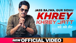 Khrey Khrey - Jatt Jass Bajwa Latest Punjabi Video Khrey Khrey - Jatt Jass Bajwa Download