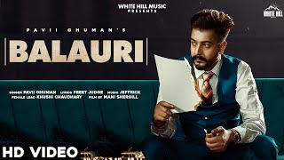 Balauri - Pavii Ghuman Latest Punjabi Video Balauri - Pavii Ghuman Download