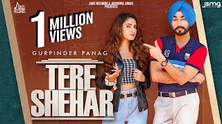 Tere Shehar - Gurpinder Panag Latest Punjabi Video Tere Shehar - Gurpinder Panag Download