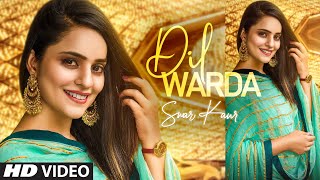 Dil Warda - Swar Kaur Latest Punjabi Video Dil Warda - Swar Kaur Download