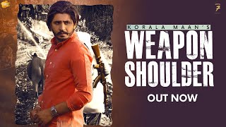 Weapon Shoulder - Korala Maan Latest Punjabi Video Weapon Shoulder - Korala Maan Download