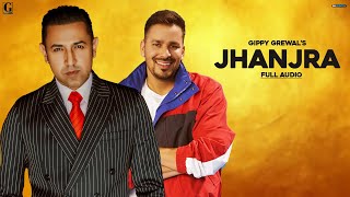 Jhanjra - Gippy Grewal Latest Punjabi Video Jhanjra - Gippy Grewal Download