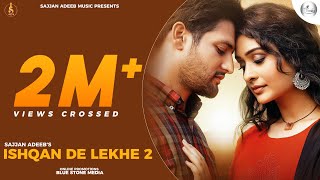 Ishqan De Lekhe 2 - Sajjan Adeeb Latest Punjabi Video Ishqan De Lekhe 2 - Sajjan Adeeb Download