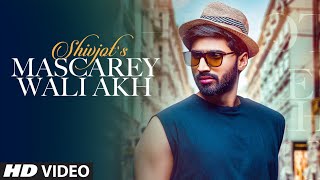 Mascarey Wali Akh - Shivjot Latest Punjabi Video Mascarey Wali Akh - Shivjot Download
