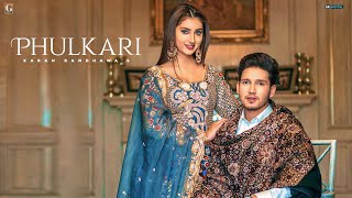 Phulkari - Karan Randhawa Ft Simar Kaur Latest Punjabi Video Phulkari - Karan Randhawa Ft Simar Kaur Download