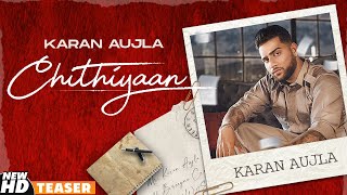 Chithiyaan - Karan Aujla Latest Punjabi Video Chithiyaan - Karan Aujla Download