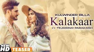 Kalakaar - Kulwinder Billa Ft Tejasswi Prakash Latest Punjabi Video Kalakaar - Kulwinder Billa Ft Tejasswi Prakash Download