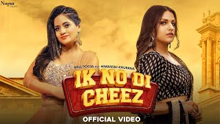 Ik No Di Cheez - Miss Pooja Ft Himanshi Khurana Latest Punjabi Video Ik No Di Cheez - Miss Pooja Ft Himanshi Khurana Download