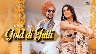 Gold Di Jutti - Amar Sehmbi Ft Charvi Dutta Latest Punjabi Video Gold Di Jutti - Amar Sehmbi Ft Charvi Dutta Download
