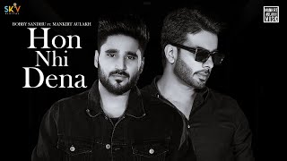 Hon Nhi Dena - Bobby Sandhu Ft Mankirt Aulakh Latest Punjabi Video Hon Nhi Dena - Bobby Sandhu Ft Mankirt Aulakh Download