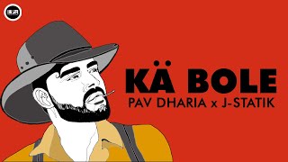 Ka Bole - Pav Dharia Ft J Statik Latest Punjabi Video Ka Bole - Pav Dharia Ft J Statik Download