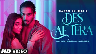 Des Ae Tera - Karan Sehmbi Latest Punjabi Video Des Ae Tera - Karan Sehmbi Download