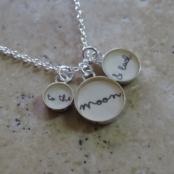To the moon and back.