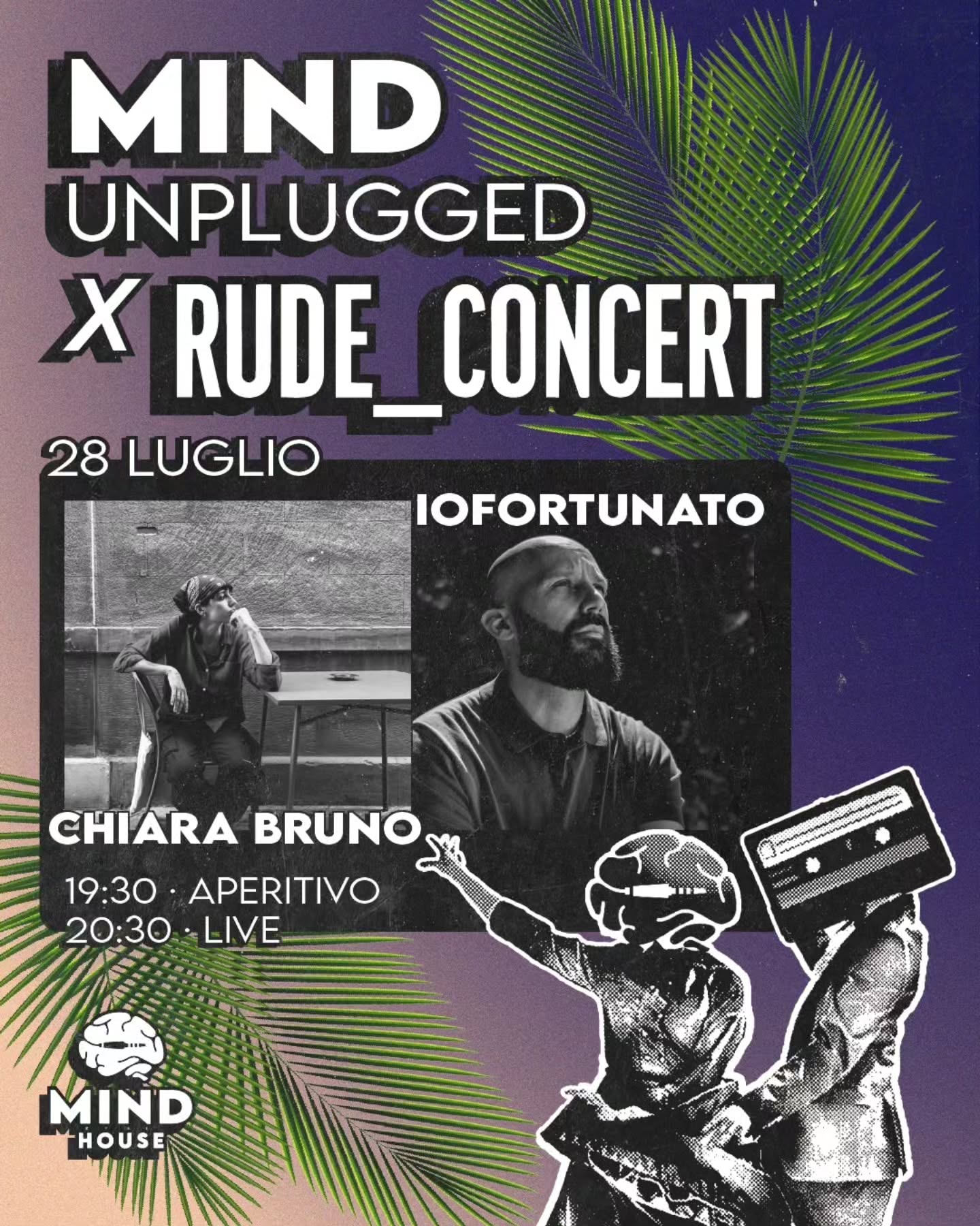 Mind Unplugged x RUDE_CONCERT con Cchiabru e Iofortunato — musica — MIND HOUSE