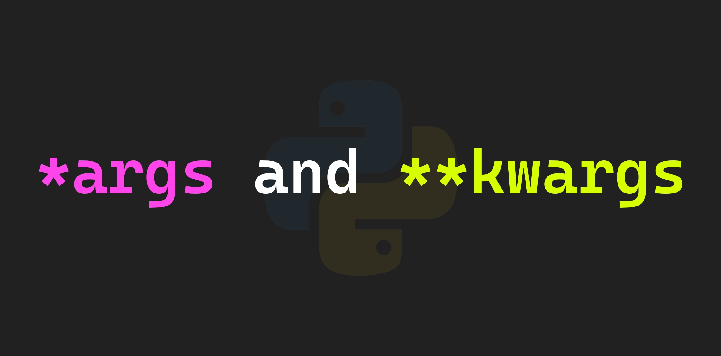 Unlocking the Power of *args and **kwargs in Python