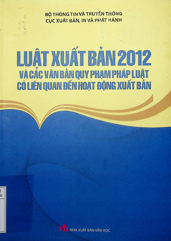 Luật xuất bản 2012 và các văn bản quy phạm pháp luật có liên quan đến hoạt động xuất bản