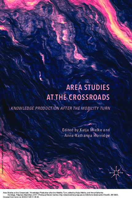 Area studies at the crossroads Knowledge production after the Mobility Turn