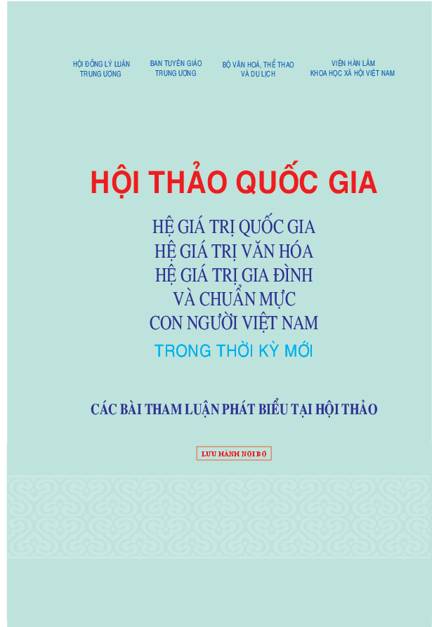 Hội thảo Quốc gia hệ giá trị Quốc gia, hệ giá trị văn hóa, hệ giá trị gia đình và chuẩn mực con người Việt Nam trong thời kỳ đổi mới các bài tham luận phát biểu tại Hội thảo
