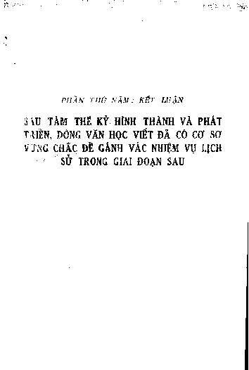 Sau tám thế kỷ hình thành và phát triển, dòng văn học viết đã có cơ sở vững chắc để gánh vác nhiệm vụ lịch sử trong giai đoạn sau