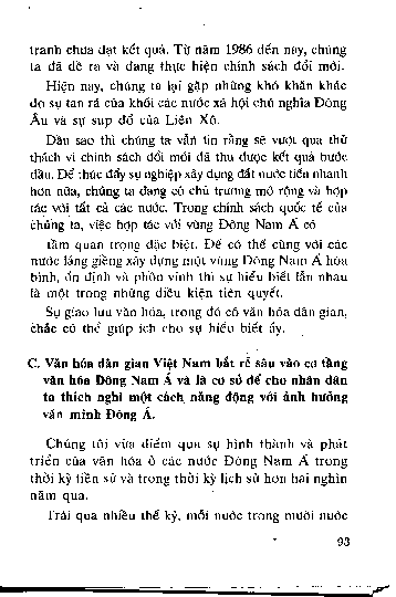 Văn hóa dân gian Việt Nam bắt rễ sâu vào cơ tầng văn hóa Đông Nam Á và là cơ sở để cho nhân dân ta thích nghi một cách năng động với ảnh hưởng văn minh Đông Á