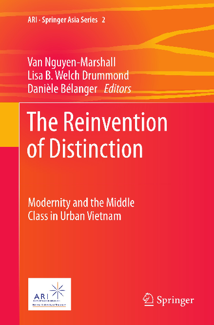 The Reinvention of distinction modernity and the middle class in urban Vietnam
