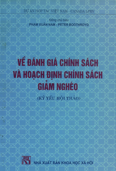 Về đánh giá chính sách và hoạch định chính sách giảm nghèo Kỷ yếu hội thảo