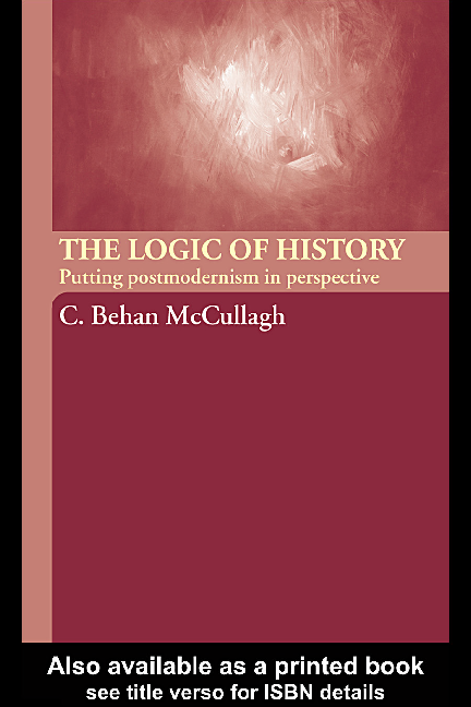 The logic of history putting postmodernism in perspective