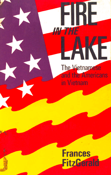 Fire in the lake The Vietnamese and the American in Vietnam. Vol. 1