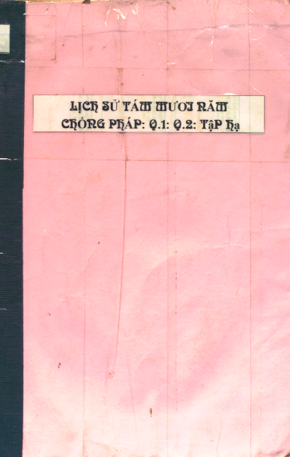 Lịch sử tám mươi năm chống Pháp Q1, Q.2 Tập hạ. Q.2. - Tập hạ