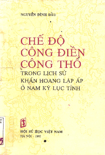 Chế độ công điền công thổ trong lịch sử khẩn hoang lập ấp ở Nam Kỳ lục tỉnh