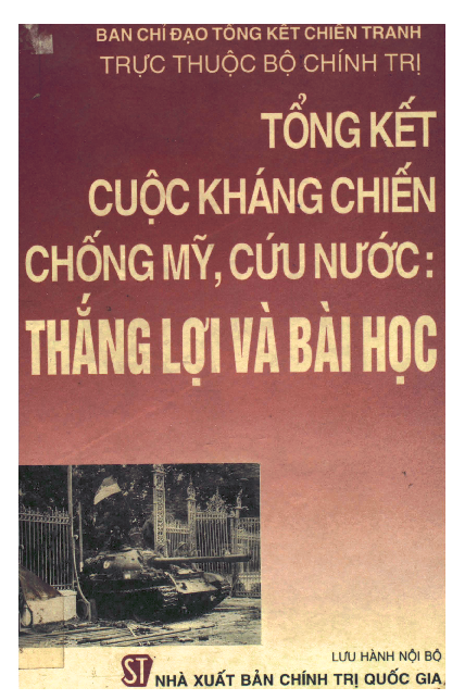 Tổng kết cuộc kháng chiến chống Mỹ cứu nước Thắng lợi và bài học lưu hành nội bộ.
