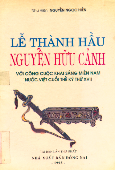 Lễ Thành Hầu Nguyễn Hữu Cảnh 1650 - 1700 Với công cuộc khai sáng miền Nam nước Việt. Vol. 2