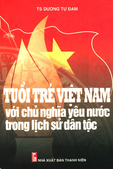 Tuổi trẻ Việt Nam với chủ nghĩa yêu nước trong lịch sử dân tộc