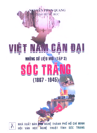 Việt Nam cận đại - Những sử liệu mới. T.3, Sóc Trăng (1867-1945)