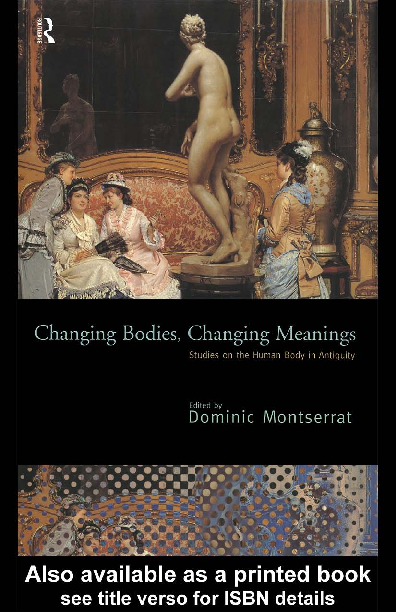 Changing bodies, changing meanings studies on the human body in antiquity