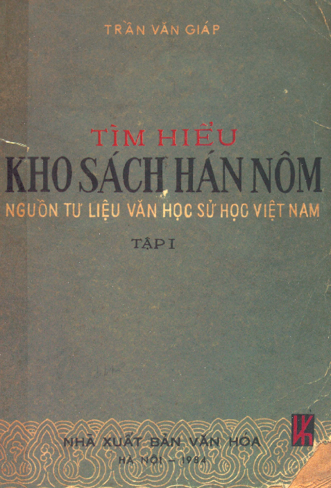 Tìm hiểu kho sách Hán Nôm Nguồn tư liệu văn học, sử học Việt Nam. T. 1