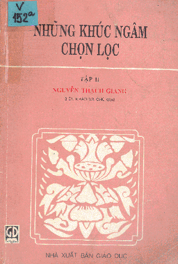 Những khúc ngâm chọn lọc. T.II, Ai tư vãn; Chiêu hồn thập loại chúng sinh; Tì bà hành (bản dịch); Thu dạ lữ hoài ngâm; Tự tình khúc