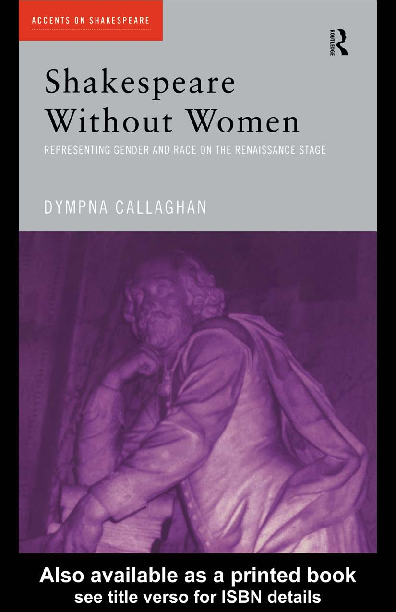 Shakespeare without women representing gender and race on the Renaissance stage