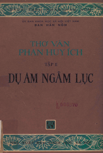 Thơ văn Phan Huy Ích. T.1, T.2 Dụ am ngâm lục Tinh sà kỷ hành Dật thi lược toản