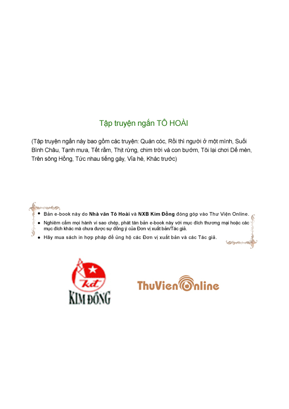 Tập truyện ngắn Tô Hoài. T.4, quán cóc, rồi thì người ở lại một mình, suối Bình Châu, tạnh mưa, tết rằm, thịt rừng, chim trời và con bướm, tôi lại chơi dế mèn, trên sông Hồng, tức nhau tiếng gáy, vỉa hè, khác trước