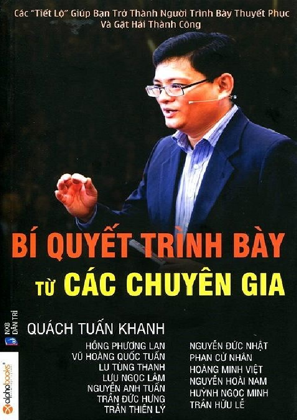 Bí quyết trình bày từ các chuyên gia các tiết lộ giúp bạn trở thành người trình bày thuyết phục và gặt hái thành công