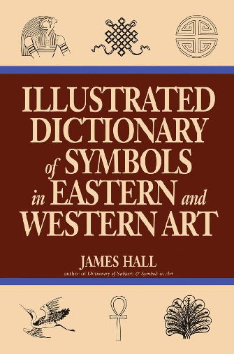 Illustrated dictionary of symbols in eastern and western art