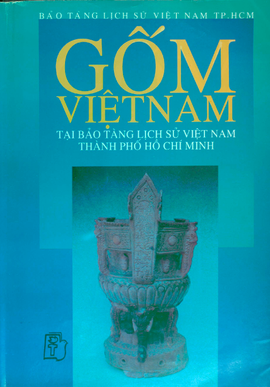 Gốm Việt Nam tại Bảo tàng lịch sử Việt Nam Thành phố Hồ Chí Minh