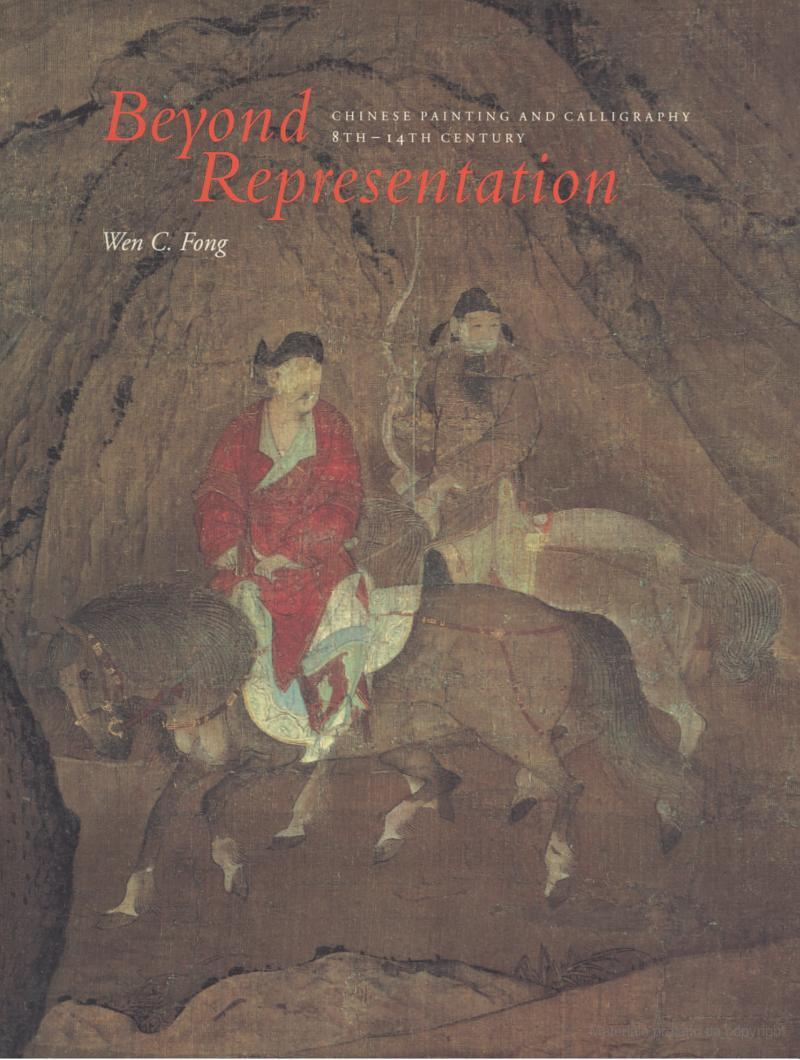 Beyond representation Chinese painting and calligraphy, 8th-14th century